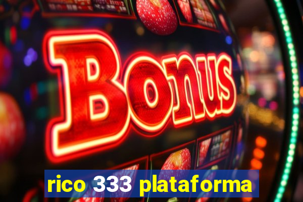 rico 333 plataforma